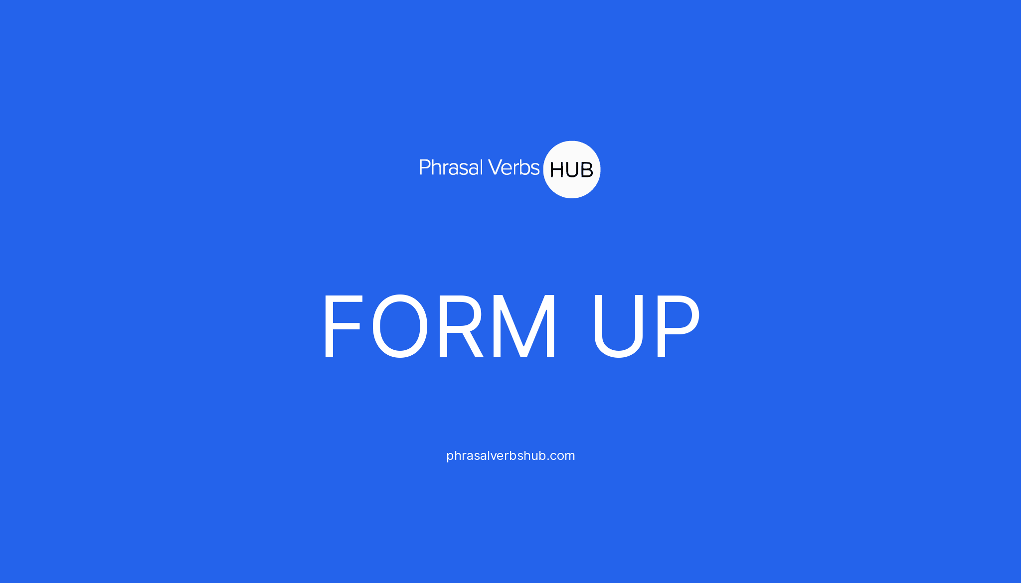 form-up-phrasal-verb-meaning-examples